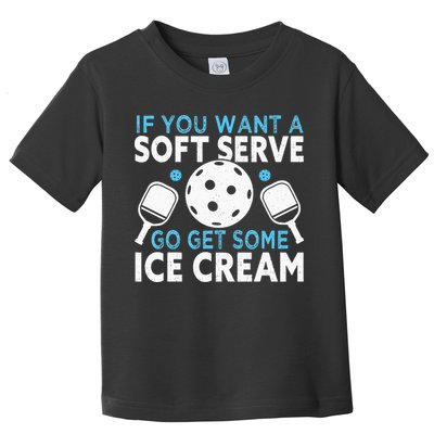 If you want a soft serve go get some Ice Cream Toddler T-Shirt