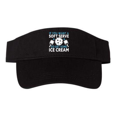 If you want a soft serve go get some Ice Cream Visor