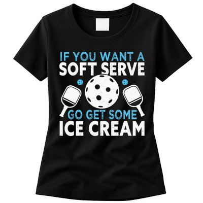 If you want a soft serve go get some Ice Cream Womens T-Shirt