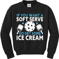 If you want a soft serve go get some Ice Cream Kids Sweatshirt