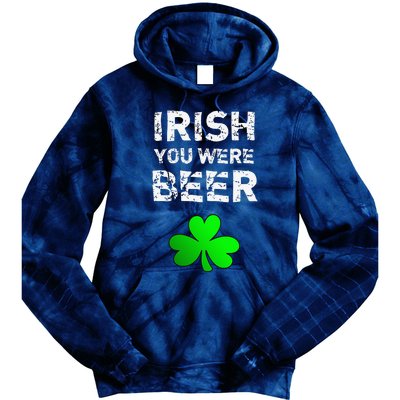 Irish You Were Beer Funny St. Saint Patrick's Day Tie Dye Hoodie