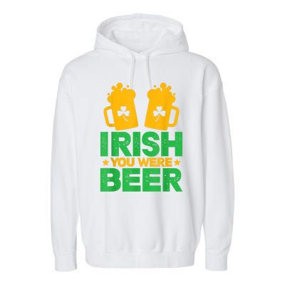 Irish You Were Beer St Patricks Day Shamrock's Irish Day Garment-Dyed Fleece Hoodie