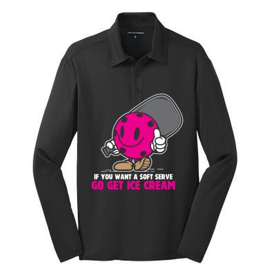 If You Want Soft Serve Go Get Ice Cream Funny Pickleball Gift Silk Touch Performance Long Sleeve Polo