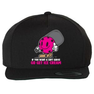 If You Want Soft Serve Go Get Ice Cream Funny Pickleball Gift Wool Snapback Cap