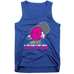 If You Want Soft Serve Go Get Ice Cream Funny Pickleball Gift Tank Top