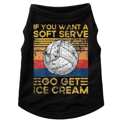 If You Want A Soft Serve Go Get Ice Cream Volleyball Doggie Tank