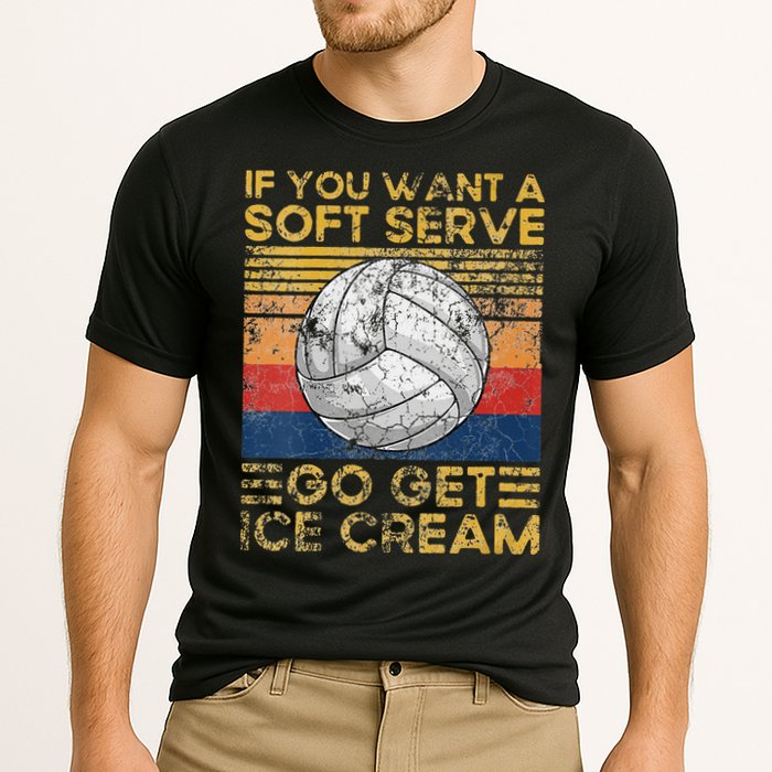 If You Want A Soft Serve Go Get Ice Cream Volleyball Performance Shirt