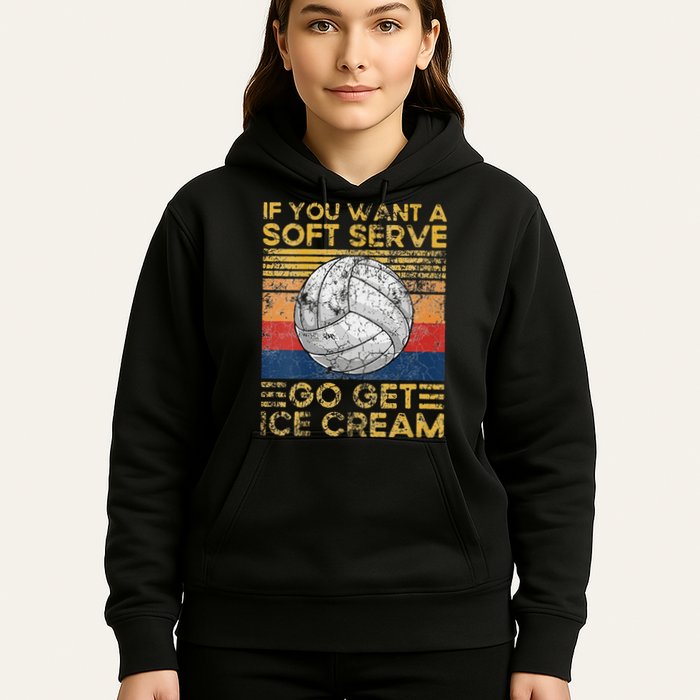 If You Want A Soft Serve Go Get Ice Cream Volleyball Hoodie