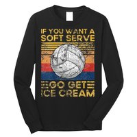If You Want A Soft Serve Go Get Ice Cream Volleyball Long Sleeve Shirt