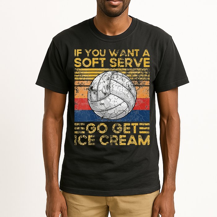 If You Want A Soft Serve Go Get Ice Cream Volleyball Tall T-Shirt