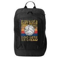 If You Want A Soft Serve Go Get Ice Cream Volleyball City Backpack