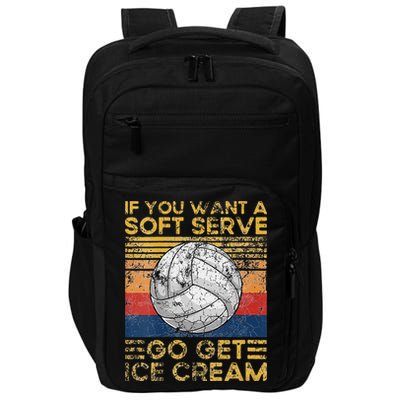 If You Want A Soft Serve Go Get Ice Cream Volleyball Impact Tech Backpack