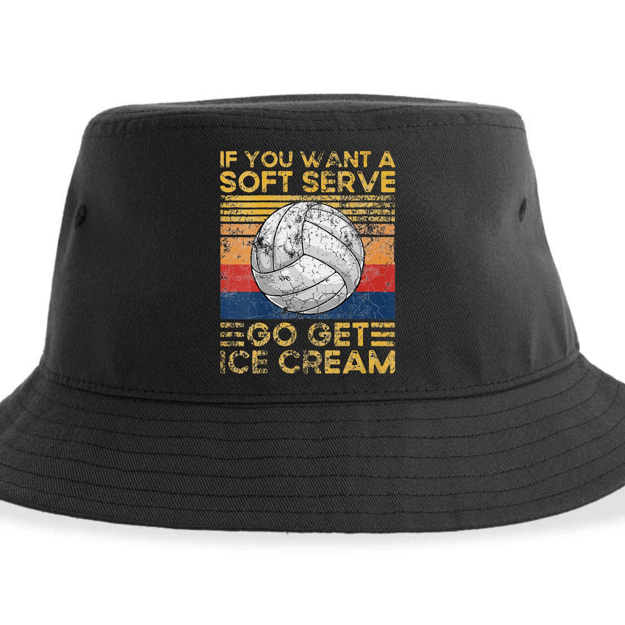 If You Want A Soft Serve Go Get Ice Cream Volleyball Sustainable Bucket Hat