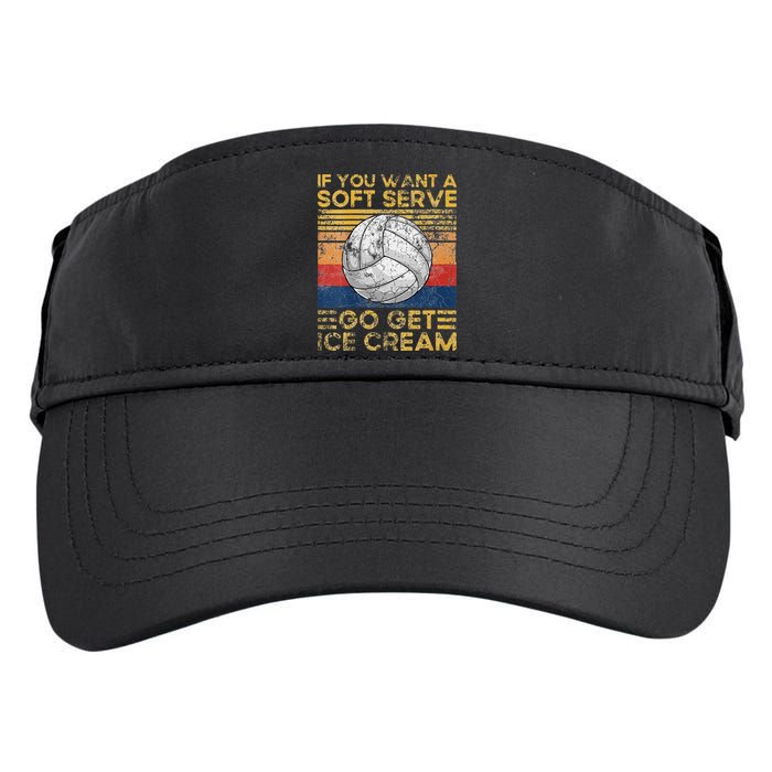 If You Want A Soft Serve Go Get Ice Cream Volleyball Adult Drive Performance Visor