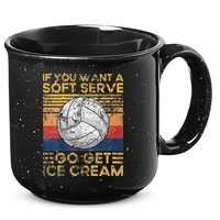 If You Want A Soft Serve Go Get Ice Cream Volleyball 15oz Campfire Ceramic Mug
