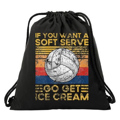 If You Want A Soft Serve Go Get Ice Cream Volleyball Drawstring Bag