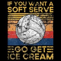If You Want A Soft Serve Go Get Ice Cream Volleyball Flat Bill Trucker Hat