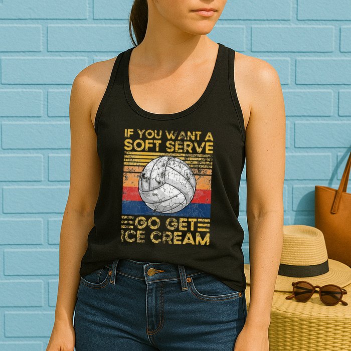 If You Want A Soft Serve Go Get Ice Cream Volleyball Womens Tank Top