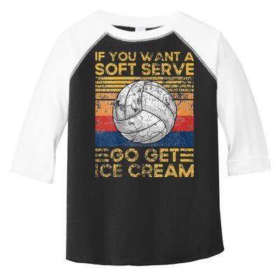 If You Want A Soft Serve Go Get Ice Cream Volleyball Toddler Fine Jersey T-Shirt