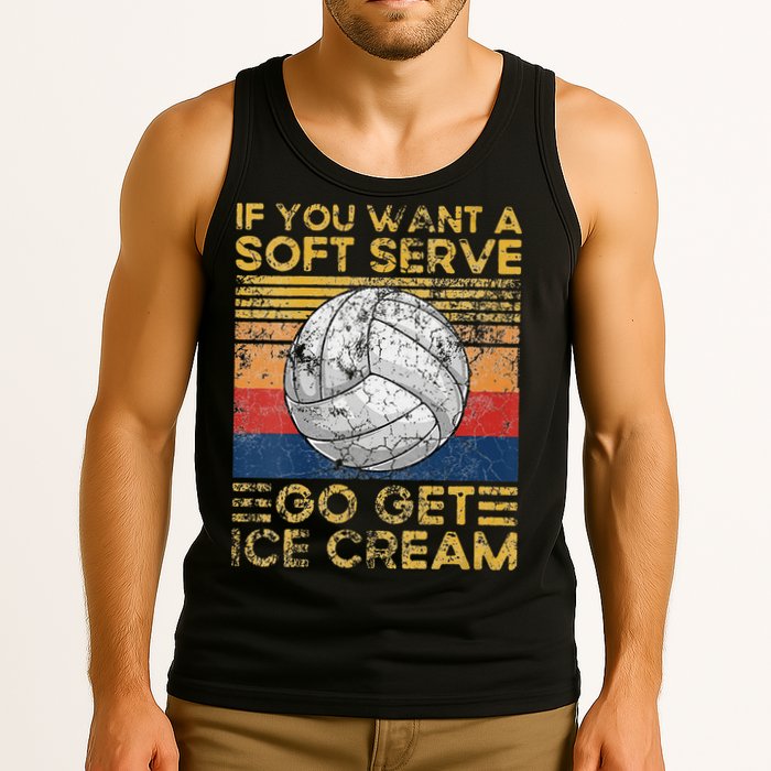 If You Want A Soft Serve Go Get Ice Cream Volleyball Tank Top