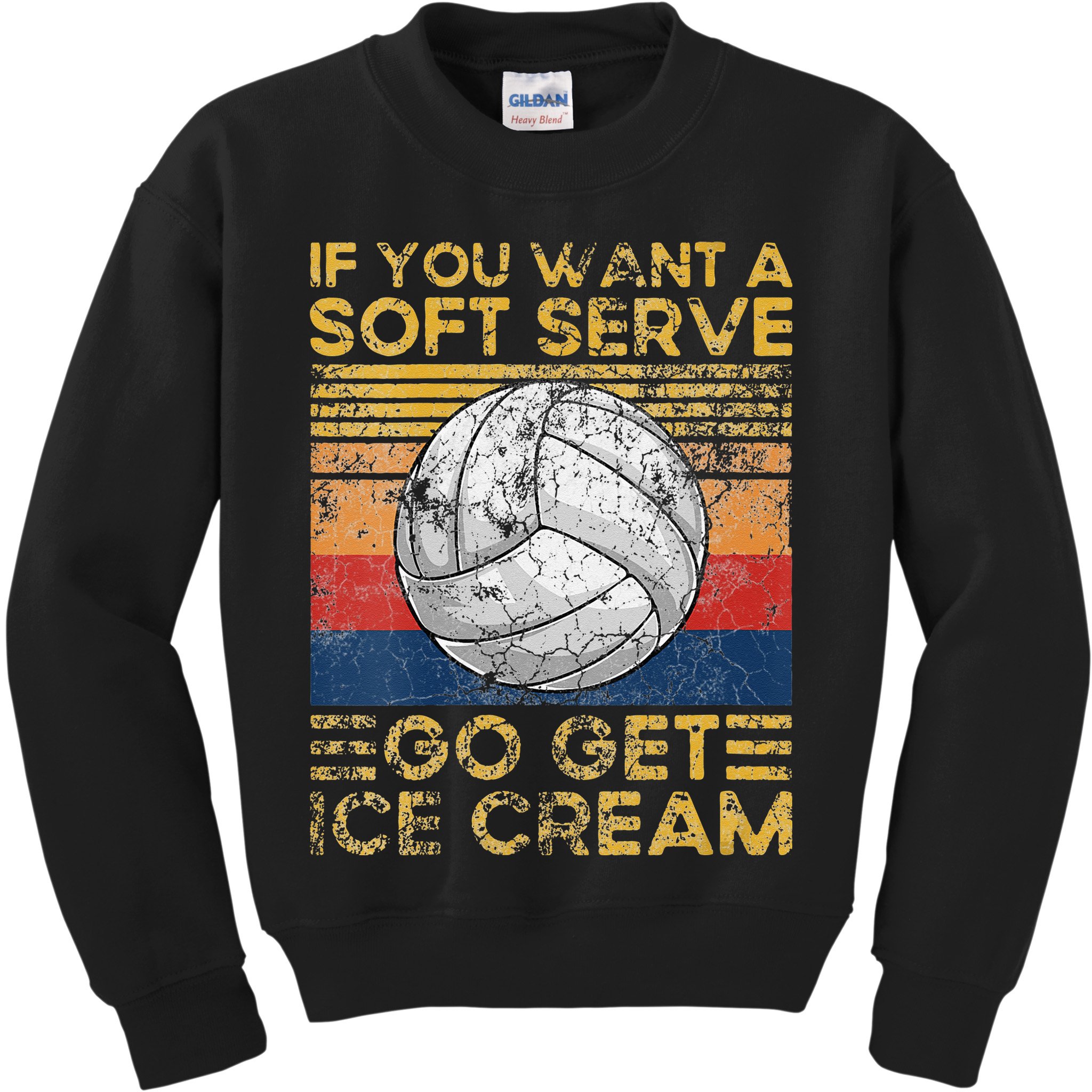 If You Want A Soft Serve Go Get Ice Cream Volleyball Kids Sweatshirt
