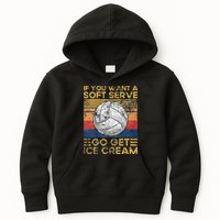 If You Want A Soft Serve Go Get Ice Cream Volleyball Kids Hoodie