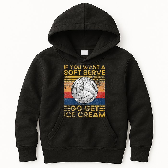 If You Want A Soft Serve Go Get Ice Cream Volleyball Kids Hoodie