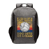 If You Want A Soft Serve Go Get Ice Cream Volleyball Vector Backpack