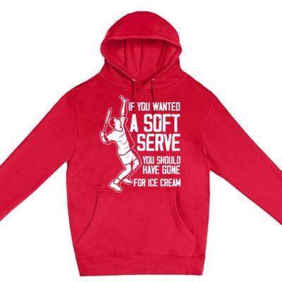 If You Wanted A Soft Serve Tennis Funny Tennis Player Premium Pullover Hoodie