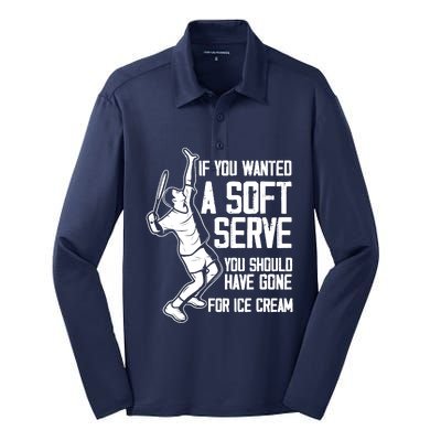 If You Wanted A Soft Serve Tennis Funny Tennis Player Silk Touch Performance Long Sleeve Polo