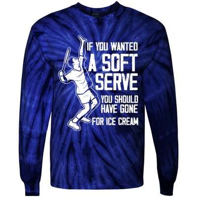 If You Wanted A Soft Serve Tennis Funny Tennis Player Tie-Dye Long Sleeve Shirt