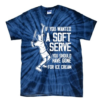 If You Wanted A Soft Serve Tennis Funny Tennis Player Tie-Dye T-Shirt