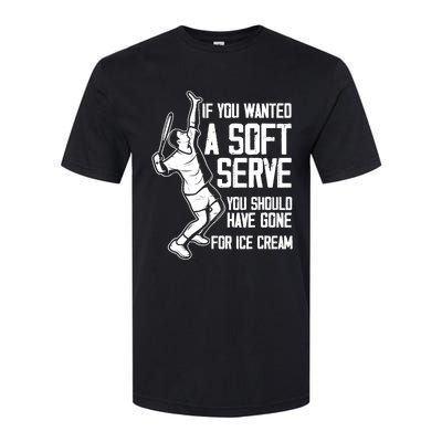 If You Wanted A Soft Serve Tennis Funny Tennis Player Softstyle CVC T-Shirt