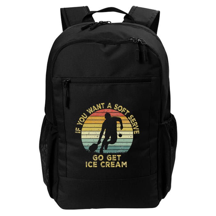 If You Want A Soft Serve Go Get Some Ice Cream Pickleball Daily Commute Backpack