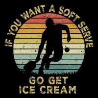If You Want A Soft Serve Go Get Some Ice Cream Pickleball Baby Bodysuit