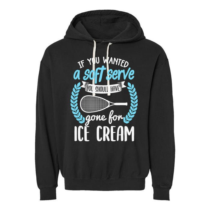 If You Wanted A Soft Serve - Funny Pickleball Player Garment-Dyed Fleece Hoodie