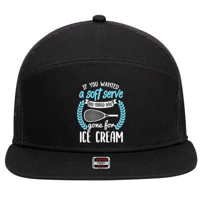 If You Wanted A Soft Serve - Funny Pickleball Player 7 Panel Mesh Trucker Snapback Hat