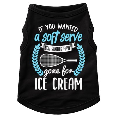 If You Wanted A Soft Serve - Funny Pickleball Player Doggie Tank