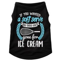 If You Wanted A Soft Serve - Funny Pickleball Player Doggie Tank