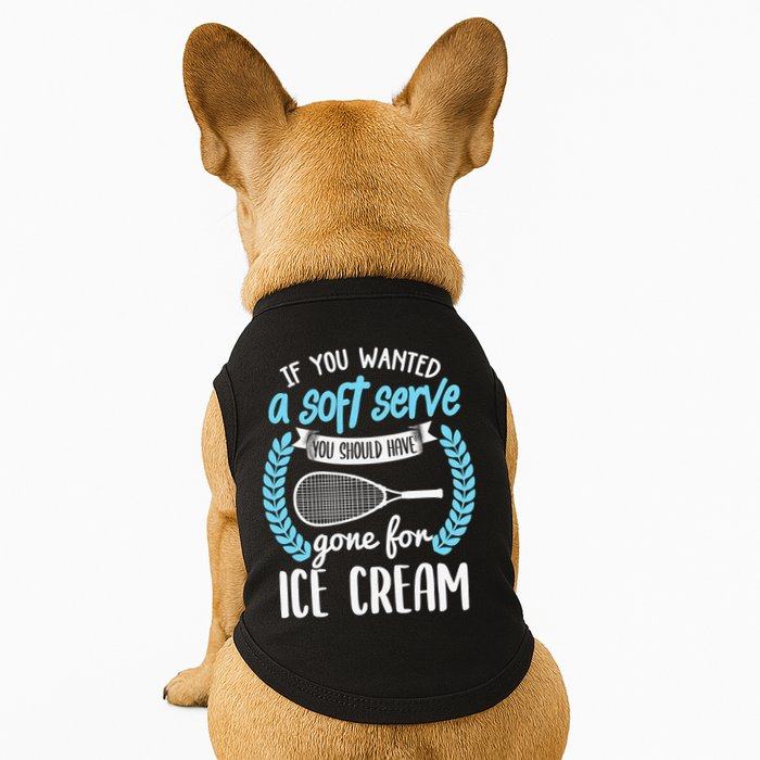 If You Wanted A Soft Serve - Funny Pickleball Player Doggie Tank