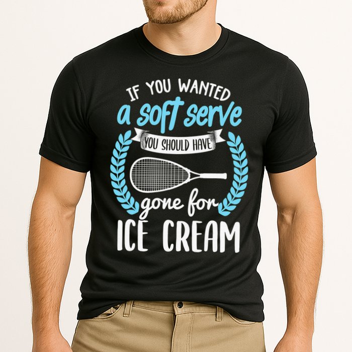 If You Wanted A Soft Serve - Funny Pickleball Player Performance Shirt