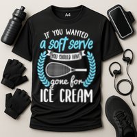 If You Wanted A Soft Serve - Funny Pickleball Player Performance Shirt