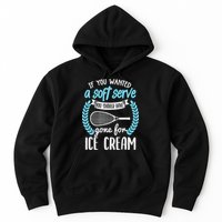 If You Wanted A Soft Serve - Funny Pickleball Player Hoodie