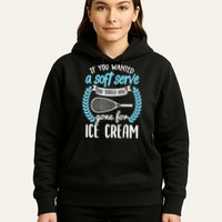 If You Wanted A Soft Serve - Funny Pickleball Player Hoodie