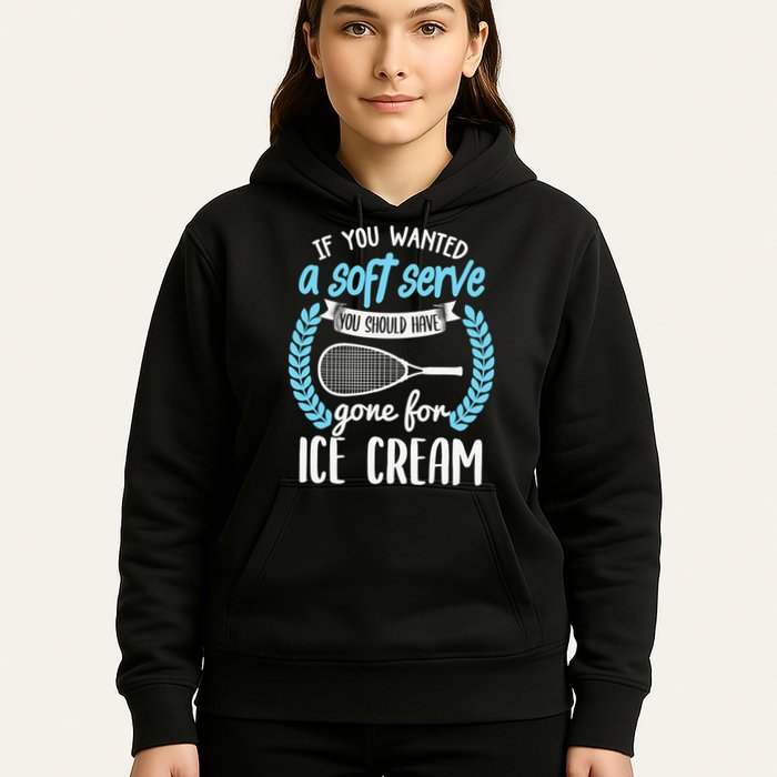 If You Wanted A Soft Serve - Funny Pickleball Player Hoodie