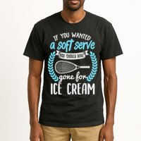 If You Wanted A Soft Serve - Funny Pickleball Player Tall T-Shirt