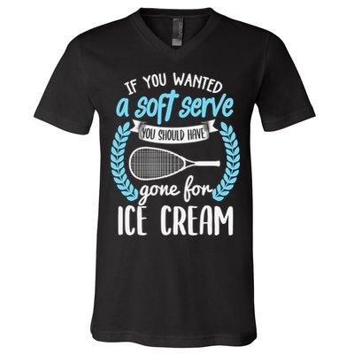 If You Wanted A Soft Serve - Funny Pickleball Player V-Neck T-Shirt