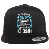 If You Wanted A Soft Serve - Funny Pickleball Player Flatbill Hat
