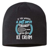 If You Wanted A Soft Serve - Funny Pickleball Player Sustainable Beanie