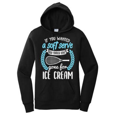 If You Wanted A Soft Serve - Funny Pickleball Player Women's Pullover Hoodie